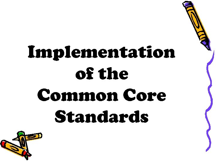 Implementation of the Common Core Standards 