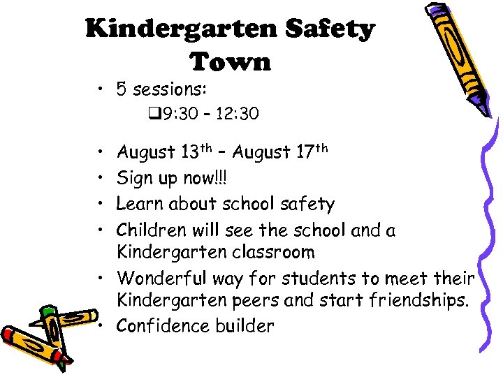 Kindergarten Safety Town • 5 sessions: q 9: 30 – 12: 30 • •