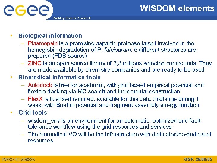 WISDOM elements Enabling Grids for E-scienc. E • Biological information – Plasmepsin is a