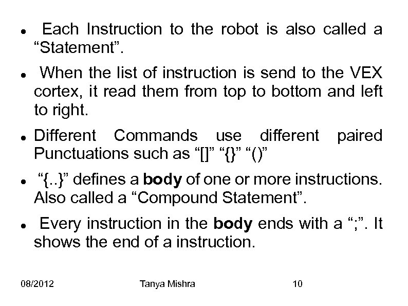  Each Instruction to the robot is also called a “Statement”. When the list