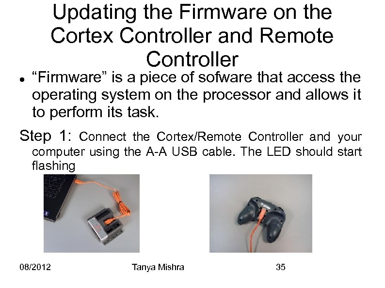 Updating the Firmware on the Cortex Controller and Remote Controller “Firmware” is a piece