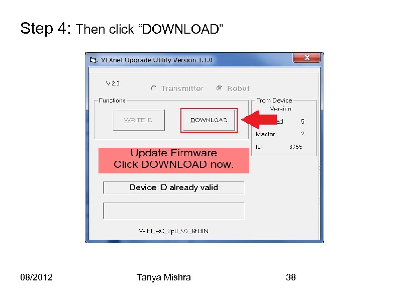 Step 4: Then click “DOWNLOAD” 08/2012 Tanya Mishra 38 