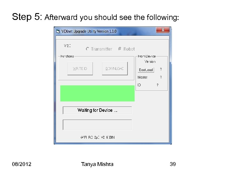 Step 5: Afterward you should see the following: 08/2012 Tanya Mishra 39 