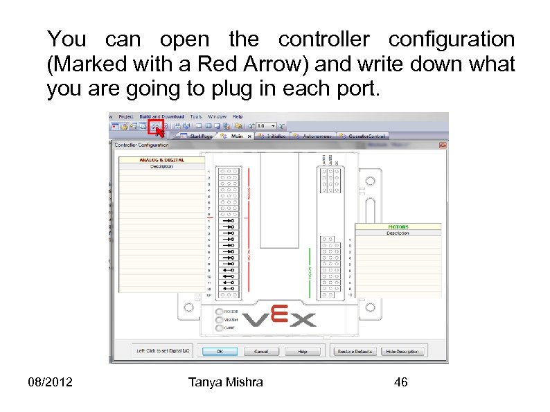 You can open the controller configuration (Marked with a Red Arrow) and write down