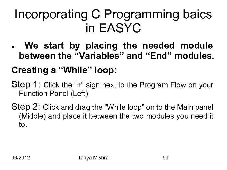 Incorporating C Programming baics in EASYC We start by placing the needed module between