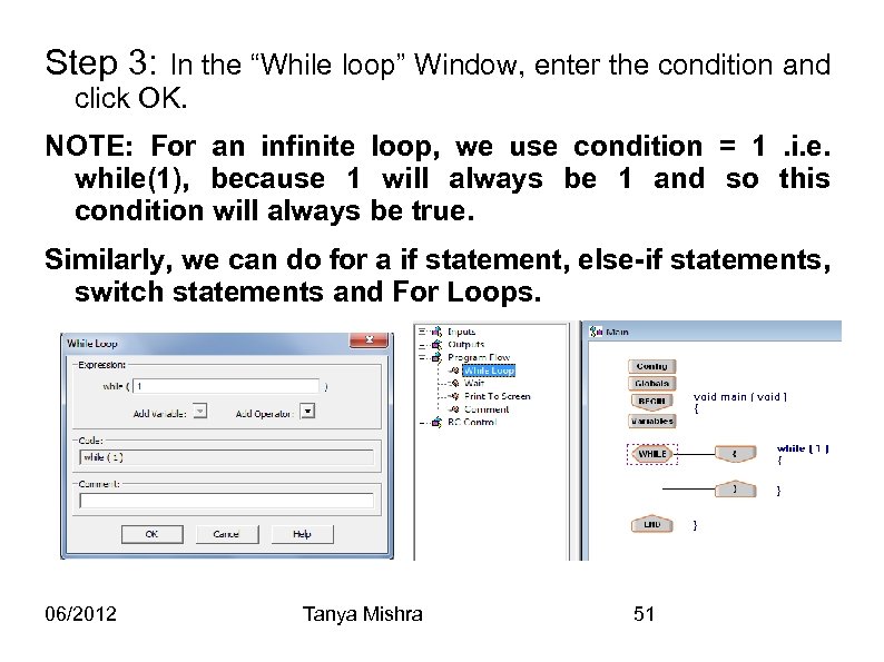 Step 3: In the “While loop” Window, enter the condition and click OK. NOTE: