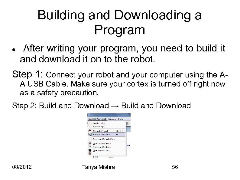 Building and Downloading a Program After writing your program, you need to build it