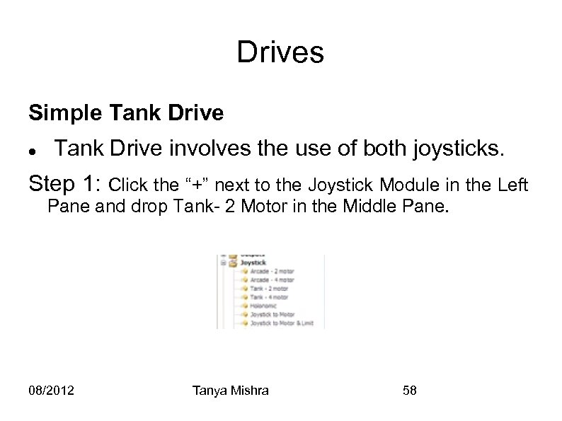 Drives Simple Tank Drive involves the use of both joysticks. Step 1: Click the