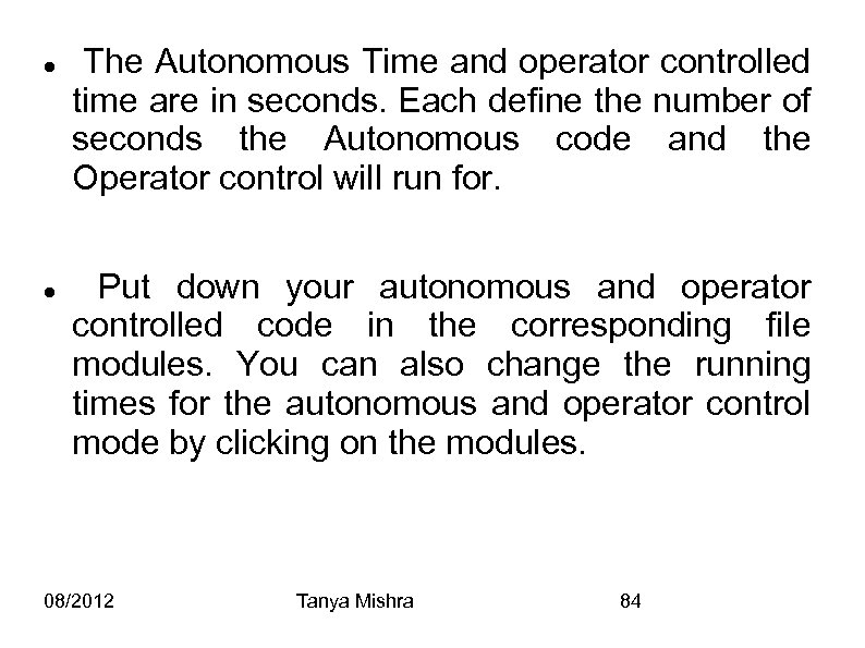  The Autonomous Time and operator controlled time are in seconds. Each define the