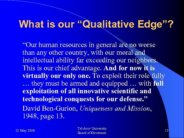 What is our “Qualitative Edge”? “Our human resources in general are no worse than