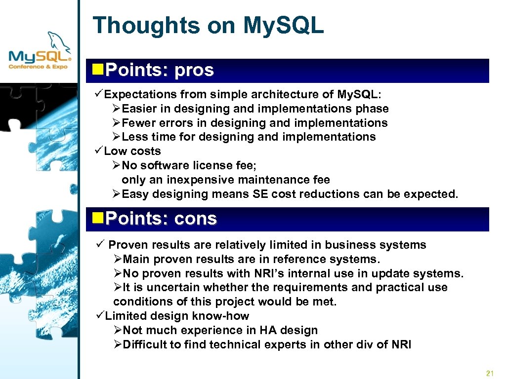 Thoughts on My. SQL n. Points: pros üExpectations from simple architecture of My. SQL: