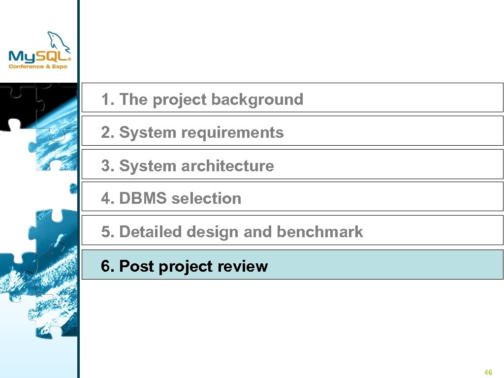 1. The project background　 2. System requirements　 3. System architecture　 4. DBMS selection 5.
