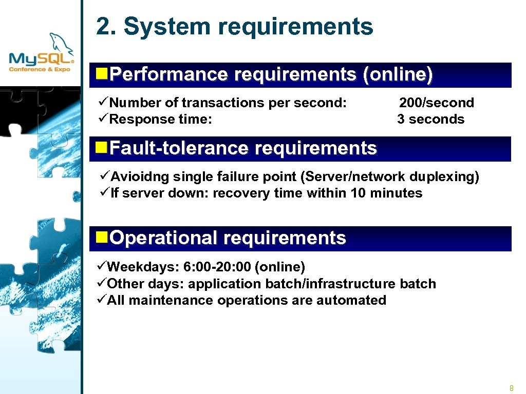 2. System requirements n. Performance requirements (online) üNumber of transactions per second: 200/second üResponse