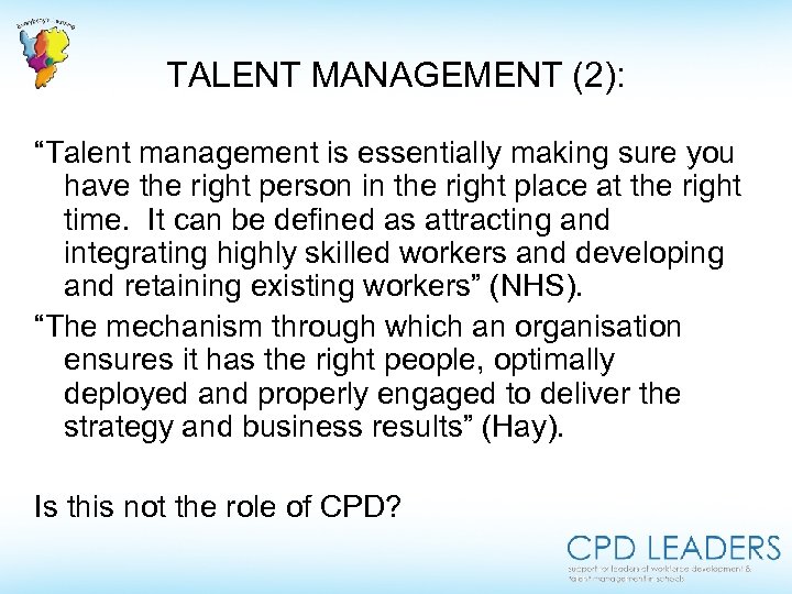 TALENT MANAGEMENT (2): “Talent management is essentially making sure you have the right person