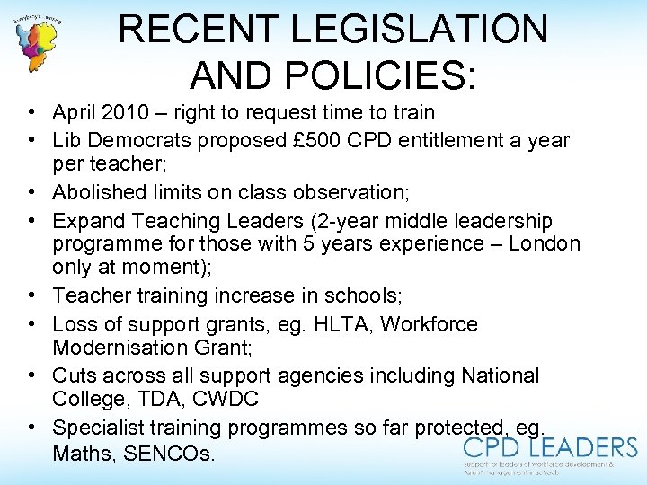 RECENT LEGISLATION AND POLICIES: • April 2010 – right to request time to train
