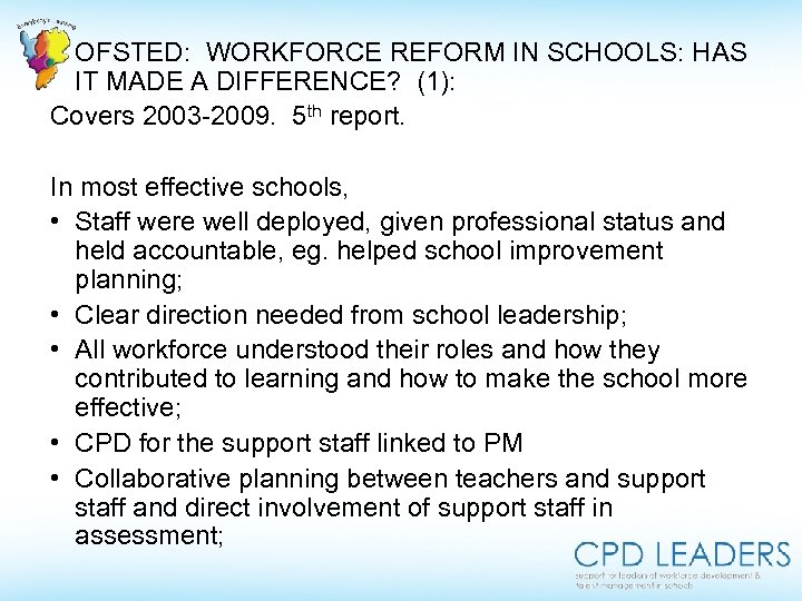 OFSTED: WORKFORCE REFORM IN SCHOOLS: HAS IT MADE A DIFFERENCE? (1): Covers 2003 -2009.