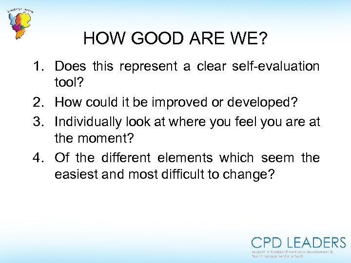 HOW GOOD ARE WE? 1. Does this represent a clear self-evaluation tool? 2. How
