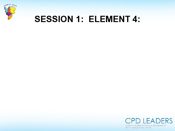 SESSION 1: ELEMENT 4: 