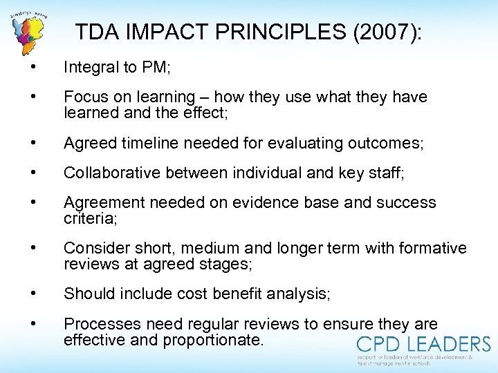 TDA IMPACT PRINCIPLES (2007): • Integral to PM; • Focus on learning – how
