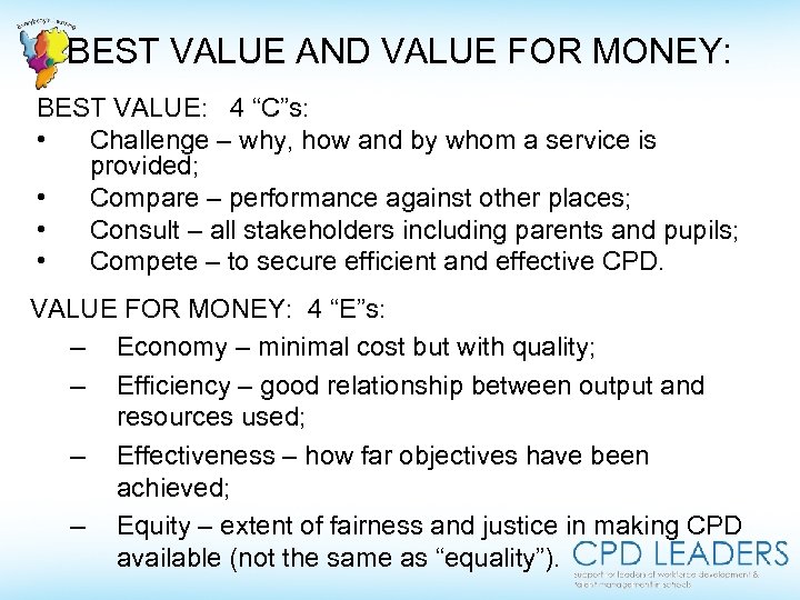 BEST VALUE AND VALUE FOR MONEY: BEST VALUE: 4 “C”s: • Challenge – why,