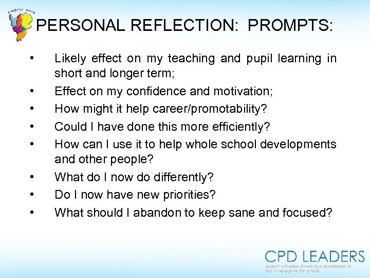 PERSONAL REFLECTION: PROMPTS: • • Likely effect on my teaching and pupil learning in