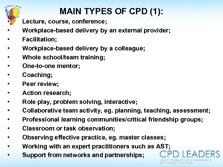 MAIN TYPES OF CPD (1): • • • • Lecture, course, conference; Workplace-based delivery