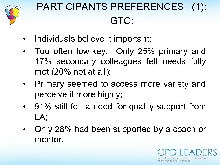 PARTICIPANTS PREFERENCES: (1): GTC: • • • Individuals believe it important; Too often low-key.