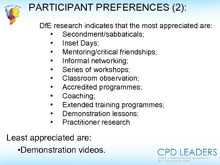 PARTICIPANT PREFERENCES (2): Df. E research indicates that the most appreciated are: • Secondment/sabbaticals;