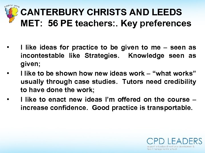 CANTERBURY CHRISTS AND LEEDS MET: 56 PE teachers: . Key preferences • • •