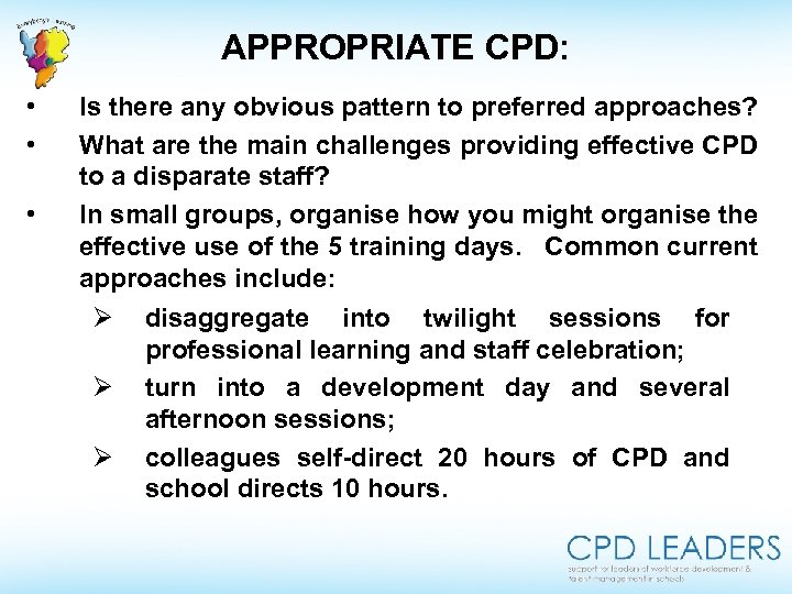 APPROPRIATE CPD: • • • Is there any obvious pattern to preferred approaches? What