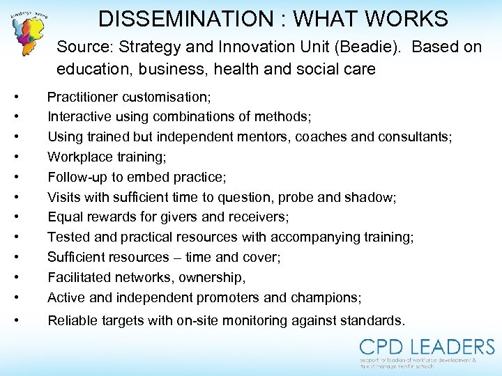 DISSEMINATION : WHAT WORKS Source: Strategy and Innovation Unit (Beadie). Based on education, business,