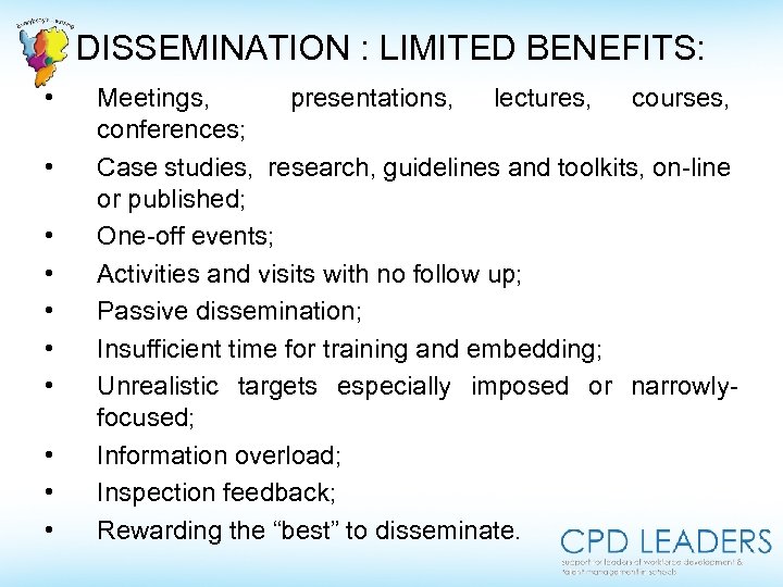 DISSEMINATION : LIMITED BENEFITS: • • • Meetings, presentations, lectures, courses, conferences; Case studies,