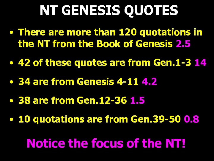 NT GENESIS QUOTES • There are more than 120 quotations in the NT from