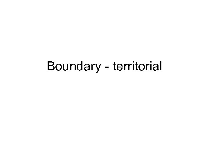Boundary - territorial 