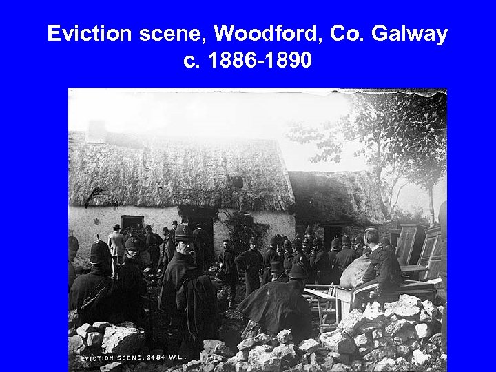 Eviction scene, Woodford, Co. Galway c. 1886 -1890 