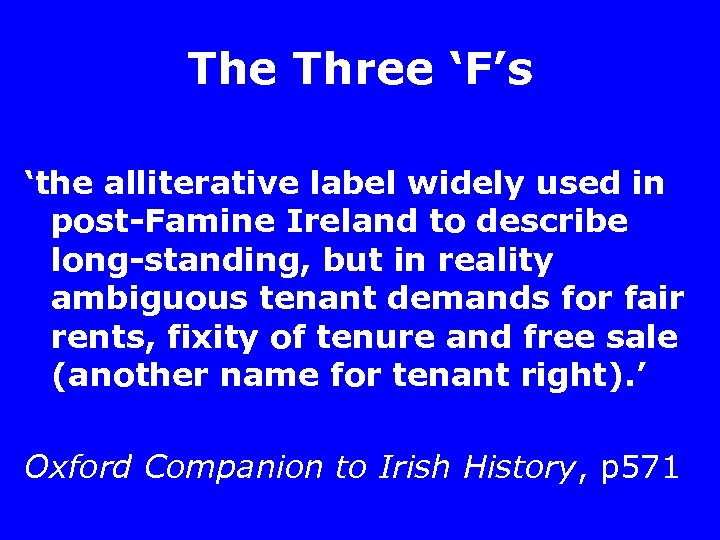 The Three ‘F’s ‘the alliterative label widely used in post-Famine Ireland to describe long-standing,