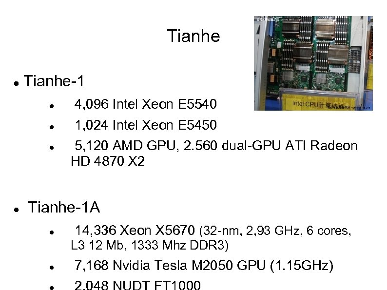 Tianhe-1 4, 096 Intel Xeon E 5540 1, 024 Intel Xeon E 5450 5,