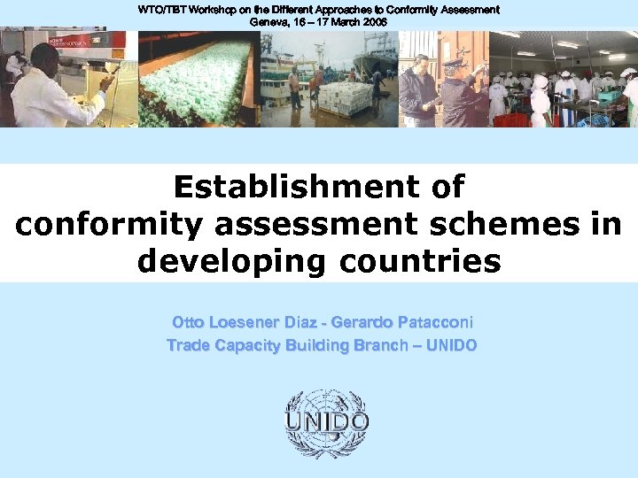 WTO/TBT Workshop on the Different Approaches to Conformity Assessment Geneva, 16 – 17 March