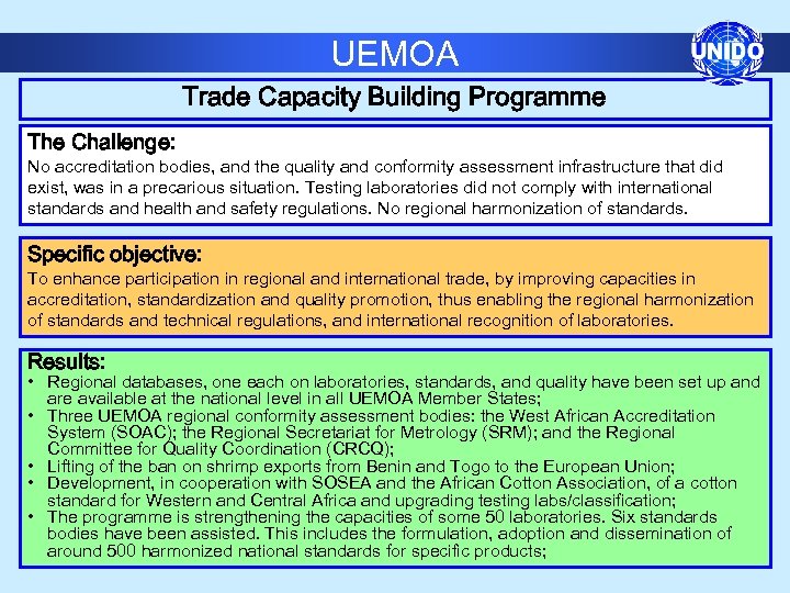 UEMOA Trade Capacity Building Programme The Challenge: No accreditation bodies, and the quality and