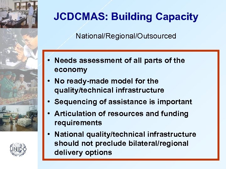 JCDCMAS: Building Capacity National/Regional/Outsourced • Needs assessment of all parts of the economy •