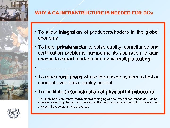 WHY A CA INFRASTRUCTURE IS NEEDED FOR DCs • To allow integration of producers/traders