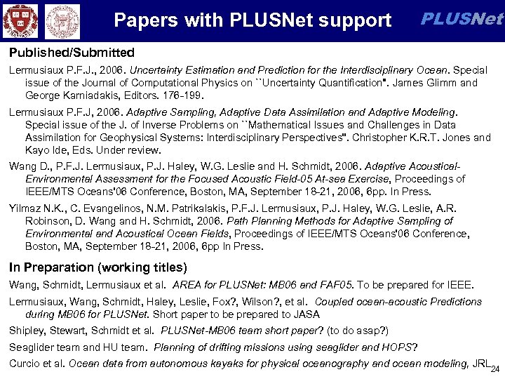 Papers with PLUSNet support PLUSNet Published/Submitted Lermusiaux P. F. J. , 2006. Uncertainty Estimation