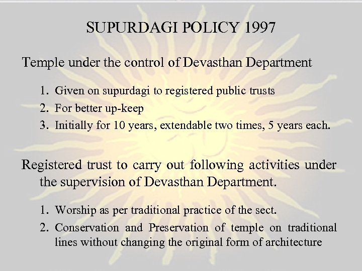 SUPURDAGI POLICY 1997 Temple under the control of Devasthan Department 1. Given on supurdagi