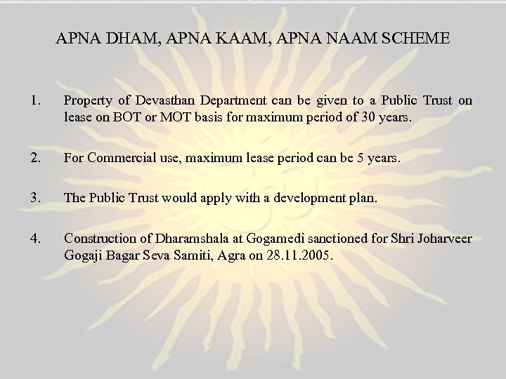 APNA DHAM, APNA KAAM, APNA NAAM SCHEME 1. Property of Devasthan Department can be