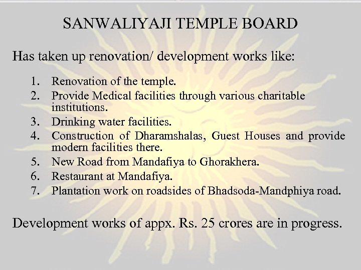 SANWALIYAJI TEMPLE BOARD Has taken up renovation/ development works like: 1. Renovation of the