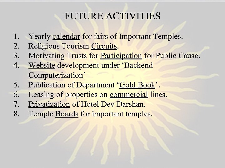 FUTURE ACTIVITIES 1. 2. 3. 4. 5. 6. 7. 8. Yearly calendar for fairs