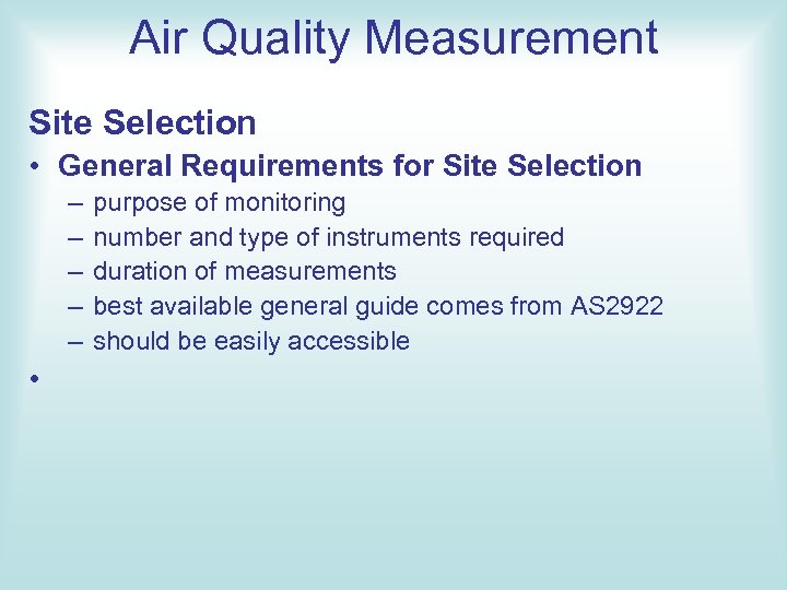 Air Quality Measurement Site Selection • General Requirements for Site Selection – – –