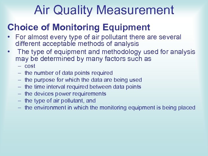 Air Quality Measurement Choice of Monitoring Equipment • For almost every type of air