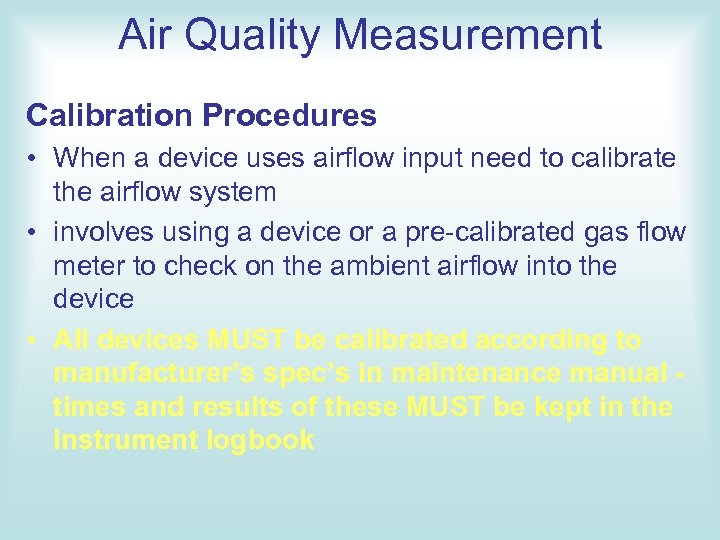 Air Quality Measurement Calibration Procedures • When a device uses airflow input need to