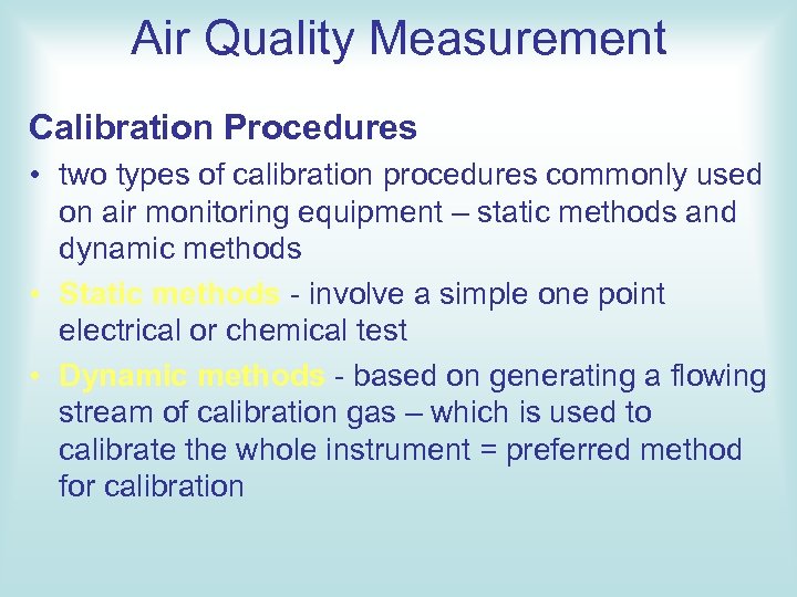 Air Quality Measurement Calibration Procedures • two types of calibration procedures commonly used on
